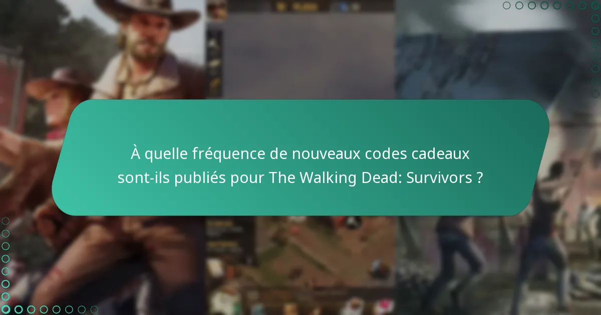 Comment échanger des codes cadeaux dans The Walking Dead: Survivors ?