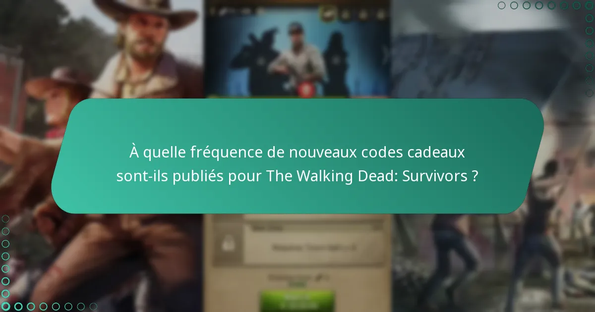 Comment puis-je échanger des codes cadeaux dans The Walking Dead: Survivors ?
