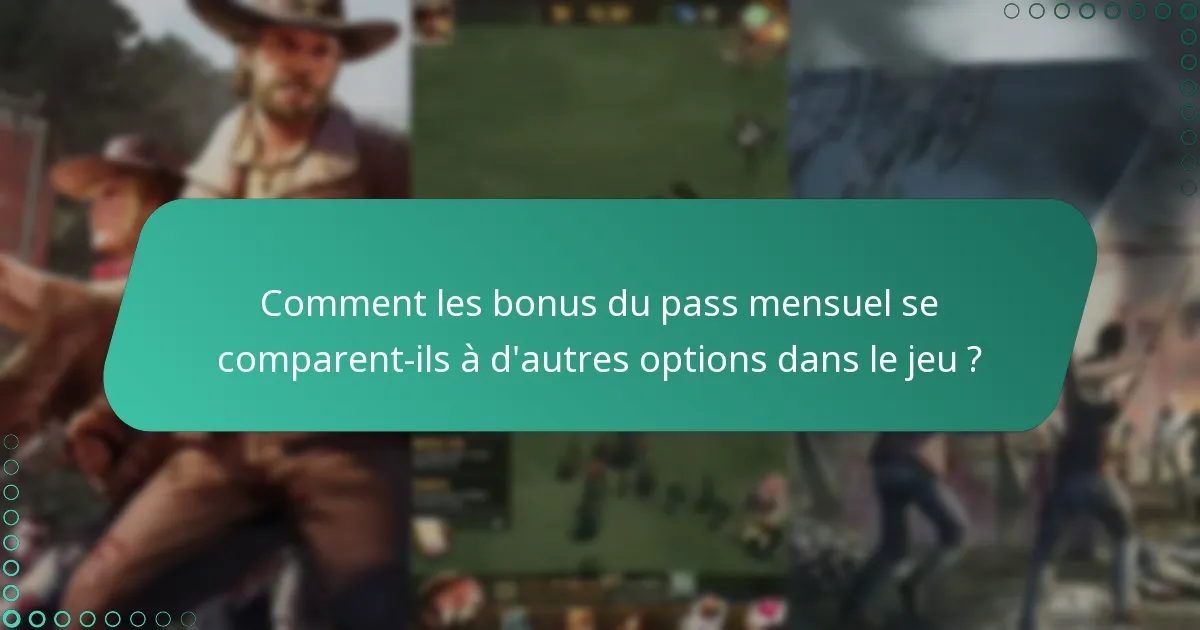 Quelle est l’analyse coût vs. bénéfice du pass mensuel ?