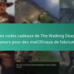 Les codes cadeaux de The Walking Dead: Survivors pour des matériaux de fabrication