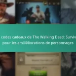 Les codes cadeaux de The Walking Dead: Survivors pour les améliorations de personnages