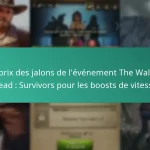 Les prix des jalons de l’événement The Walking Dead : Survivors pour les boosts de vitesse