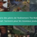 Les prix des jalons de l’événement The Walking Dead : Survivors pour les nouveaux joueurs
