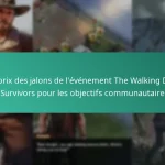 Les prix des jalons de l’événement The Walking Dead : Survivors pour les objectifs communautaires