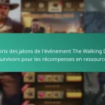 Les prix des jalons de l’événement The Walking Dead : Survivors pour les récompenses en ressources
