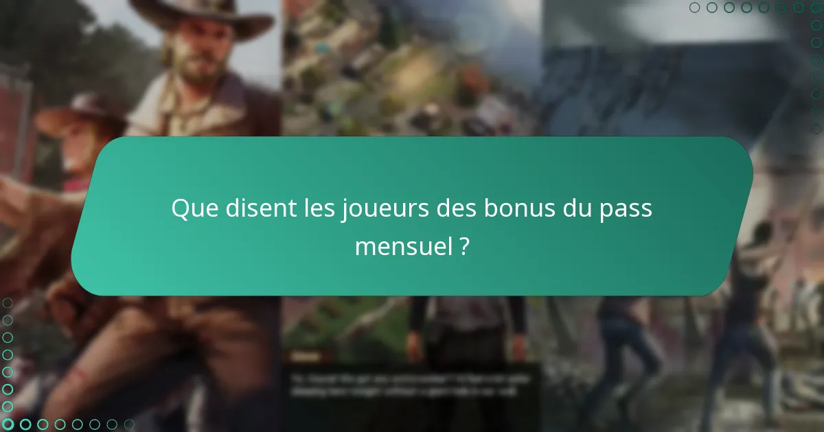 Que disent les joueurs des bonus du pass mensuel ?