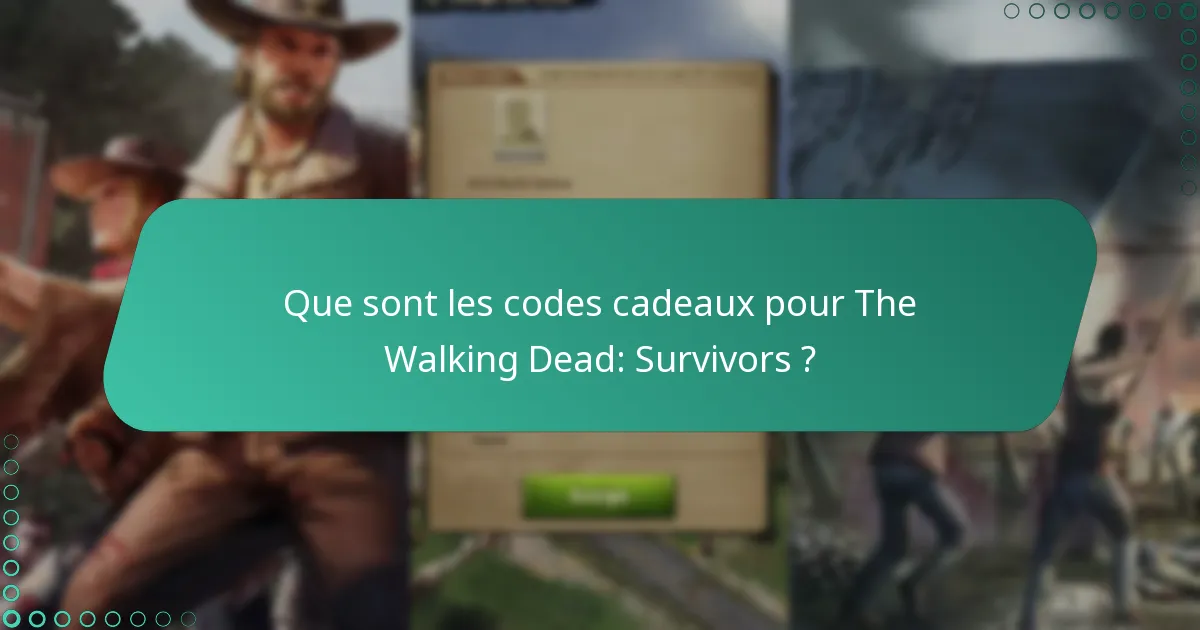 Quelle est la validité des codes cadeaux ?